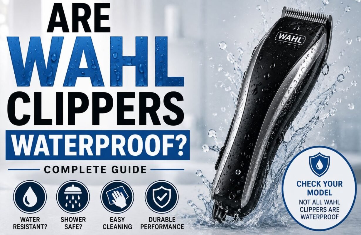Are Wahl Clippers Waterproof? Complete Guide