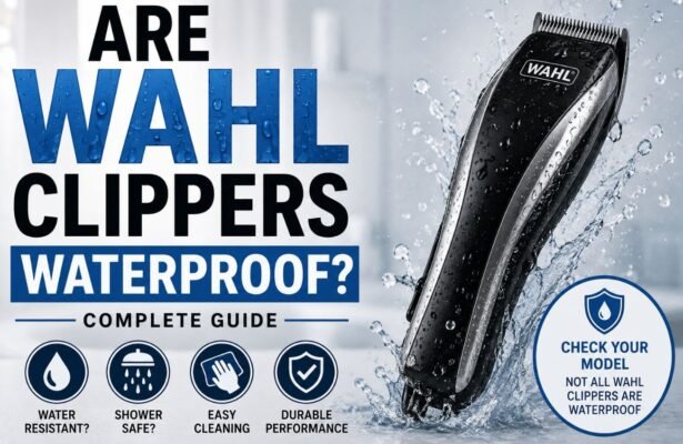 Are Wahl Clippers Waterproof? Complete Guide